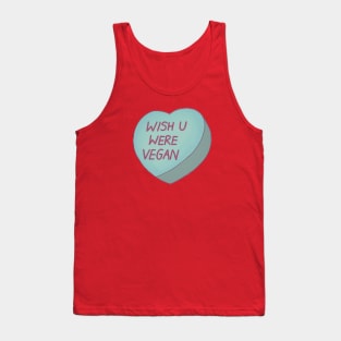 wish u were vegan Tank Top